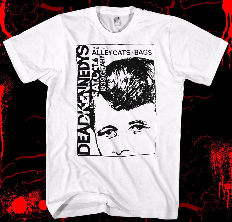 The Dead Kennedys, Alley Cats, Bags punk flyer Hand-screened, 100% cotton t-shirt image 1