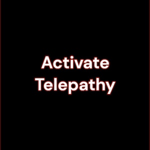 Può includere: Sfondo nero con le parole "Activate Telepathy" in bianco, bordate di rosso. Linee verticali rosse incorniciano il testo a sinistra e a destra.