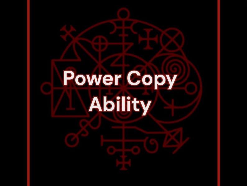 May include: A black background with a red border and a complex, geometric design in red. The words "Power Copy Ability" are in white, centered within the design. The overall aesthetic is mystical.