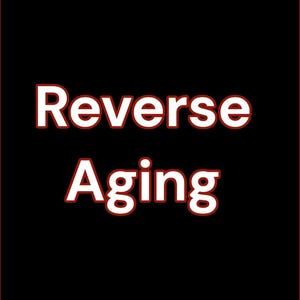 May include: Black background with the words "Reverse Aging" in white letters with a red outline. Vertical red lines frame the text on the left and right sides of the image.