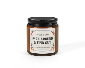 Smells Like F*ck Around & Find Out Candle Amber Jar | Soy Candle
