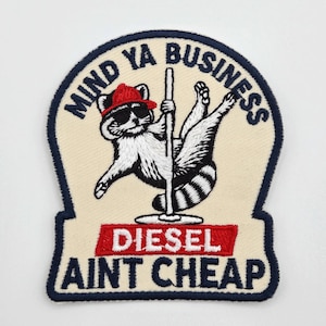 Mind Ya Business, Diesel Ain't Cheap Embroidered Hat Patch, Raccoon Trucker Hat Patch, Diesel Truck Gift for Him 2.5x3