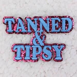 Tanned & Tipsy Glitter Embroidered Hat/Pocket Patch, Trucker Hat Patch, Ready to Press Iron On Patch For Hats, Bags, Apparel