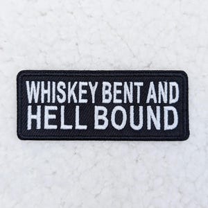 Whiskey Bent And Hell Bound Embroidered Hat/Pocket Patch, Trucker Hat Patch, Ready to Press Iron On Patch For Hats, Bags, Apparel