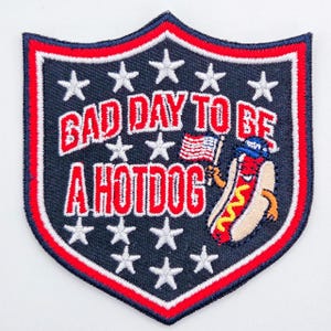 Bad Day to Be a Hotdog Shield Embroidered Patch - Patriotic Statement Patch for Hat Bars & Boutiques