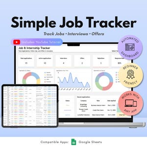 May include: A laptop and tablet display a "Simple Job Tracker" interface, tracking jobs, interviews, and offers. The interface includes charts and data visualizations, with the text "Includes YouTube Tutorial". Additional circular icons highlight features like an automated dashboard and beginner-friendly design.