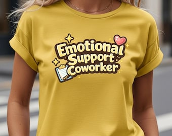 Emotional Support Coworker Shirt Funny Office Humor Tee Work Bestie Gift Employee Appreciation T-Shirt