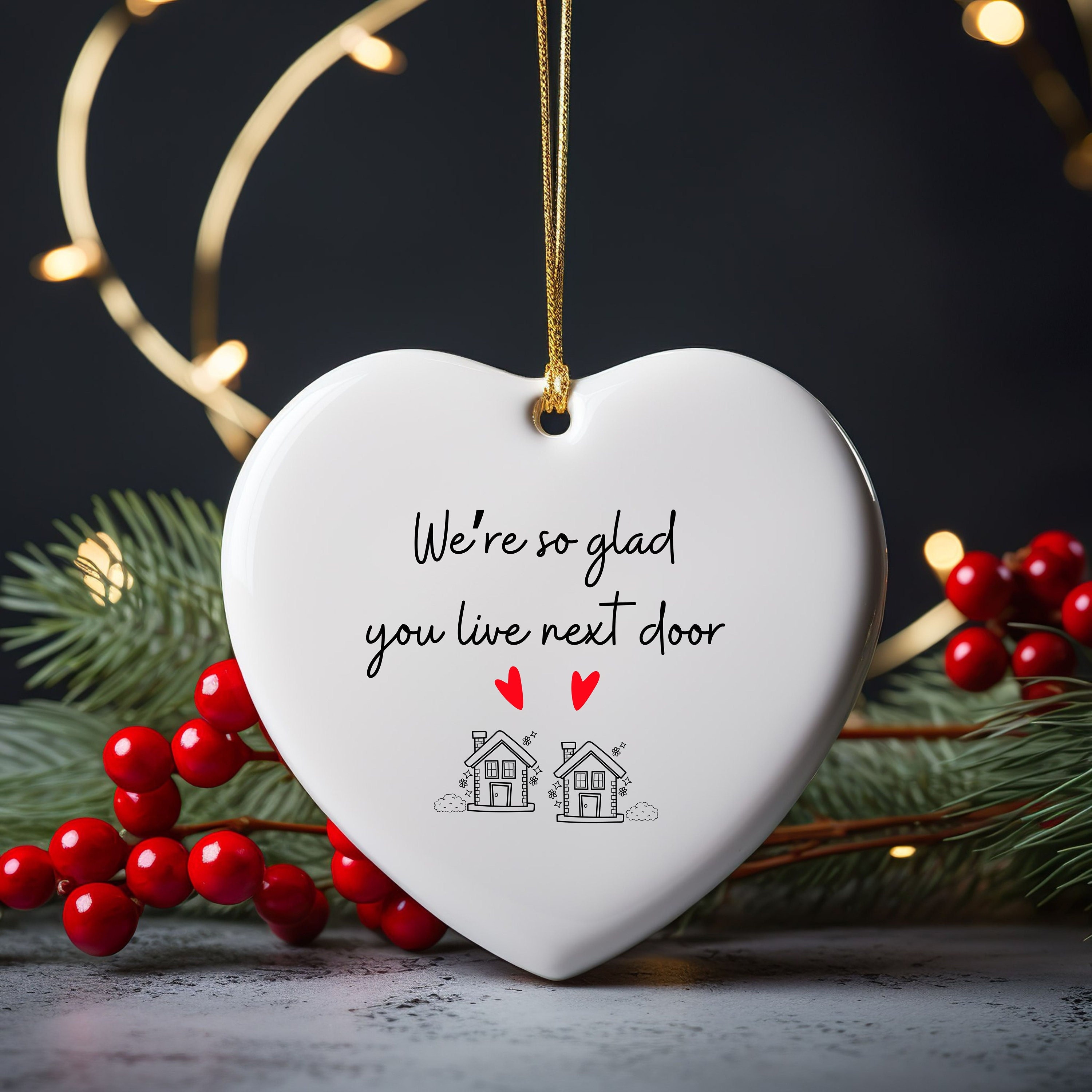 We're So Glad You Live Next Door Ornament, Neighbor Christmas Gift