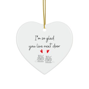 I'm So Glad You Live Next Door Christmas Ornament, DOUBLE SIDED ceramic ornament, available in bundles of 1, 3, 5, or 10 pcs image 5