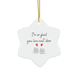 I'm So Glad You Live Next Door Christmas Ornament, DOUBLE SIDED ceramic ornament, available in bundles of 1, 3, 5, or 10 pcs image 7
