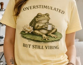 Overstimulated But Still Vibing Frog T-shirt | Relaxed Frog Illustration