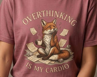 Overthinking Is My Cardio Fox T-Shirt | Funny Fox Illustration, Mental Health Humor