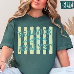 BCBA Shirt, Custom Comfort Colors Behavior Analyst T-Shirt, Neurodiversity Behavior Therapy Tee, Austism Behavorial Therapist, BCBA Gift