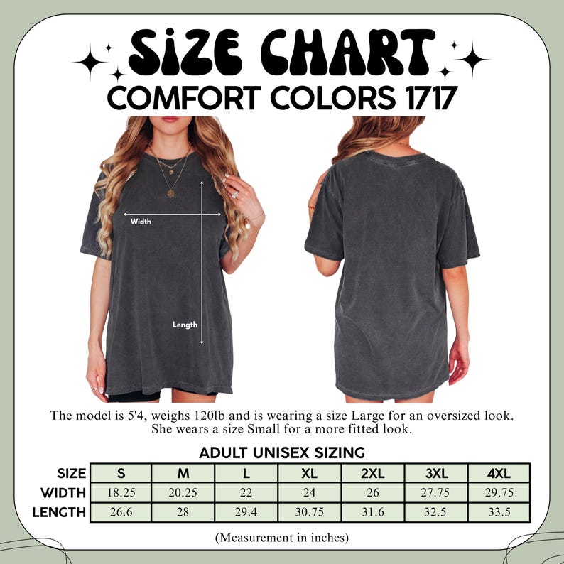May include: A size chart for a Comfort Colors 1717 t-shirt, showing front and back views of a charcoal grey shirt. The chart displays width and length measurements in inches for sizes S through 4XL, with labels indicating width and length.
