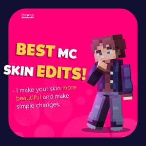 Könnte beinhalten: Digitale Kunstgrafik auf pinkfarbenem Hintergrund mit dem Text "BEST MC SKIN EDITS!". Eine pixelige Figur ist abgebildet, mit dem Text "- I make your skin more beautiful and make simple changes."