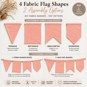 May include: A digital PDF pattern for a DIY fabric banner featuring 4 flag shapes: triangle, rectangle, swallowtail, and spearhead. It includes 2 assembly options using either a string rope or bias tape, shown in a soft peach-colored fabric.