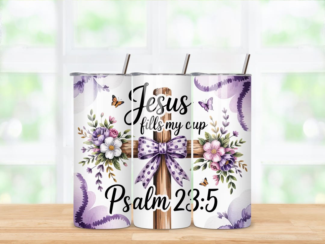 Jesus Fills My Cup Tumbler Wrap - 20oz Tumbler Wrap - Christian Tumbler ...