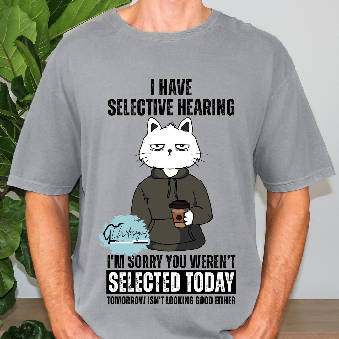 Selective Hearing Funny PNG / Joke Cate / Digital Image Png - Etsy