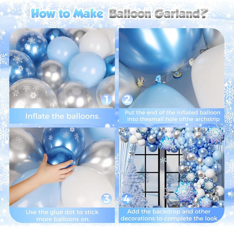 May include: A four-step instructional guide titled How to Make Balloon Garland? featuring blue, white, and silver balloons. The steps show inflating balloons, inserting them into an arch strip, using glue dots, and a finished winter-themed display.