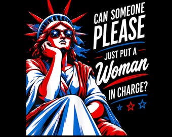 Feminist Fourth of July PNG | Woman in Charge PNG | Patriotic Women Empowerment Sublimation | Liberty Lady Digital Download