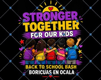 Stronger Together PNG, Back to School Teacher Design, For Our Kids Community Shirt, PTA School Event Sublimation Download
