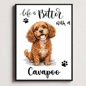 May include: Framed print featuring a smiling Cavapoo dog illustration. The artwork includes the text "life is Better with a Cavapoo" in a decorative font, along with paw print accents. The dog is depicted with brown fur.