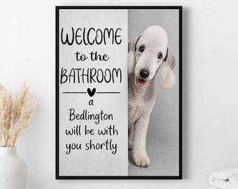 Bedlington Terrier Bathroom Poster, Welcome Sign, Funny Toilet Decor, Custom Pet Name Wall Art, Dog Lover Gift