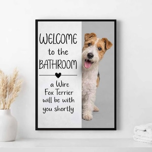Wire Fox Terrier Bathroom Poster, Welcome Sign, Funny Toilet Decor, Custom Pet Name Wall Art, Dog Lover Gift