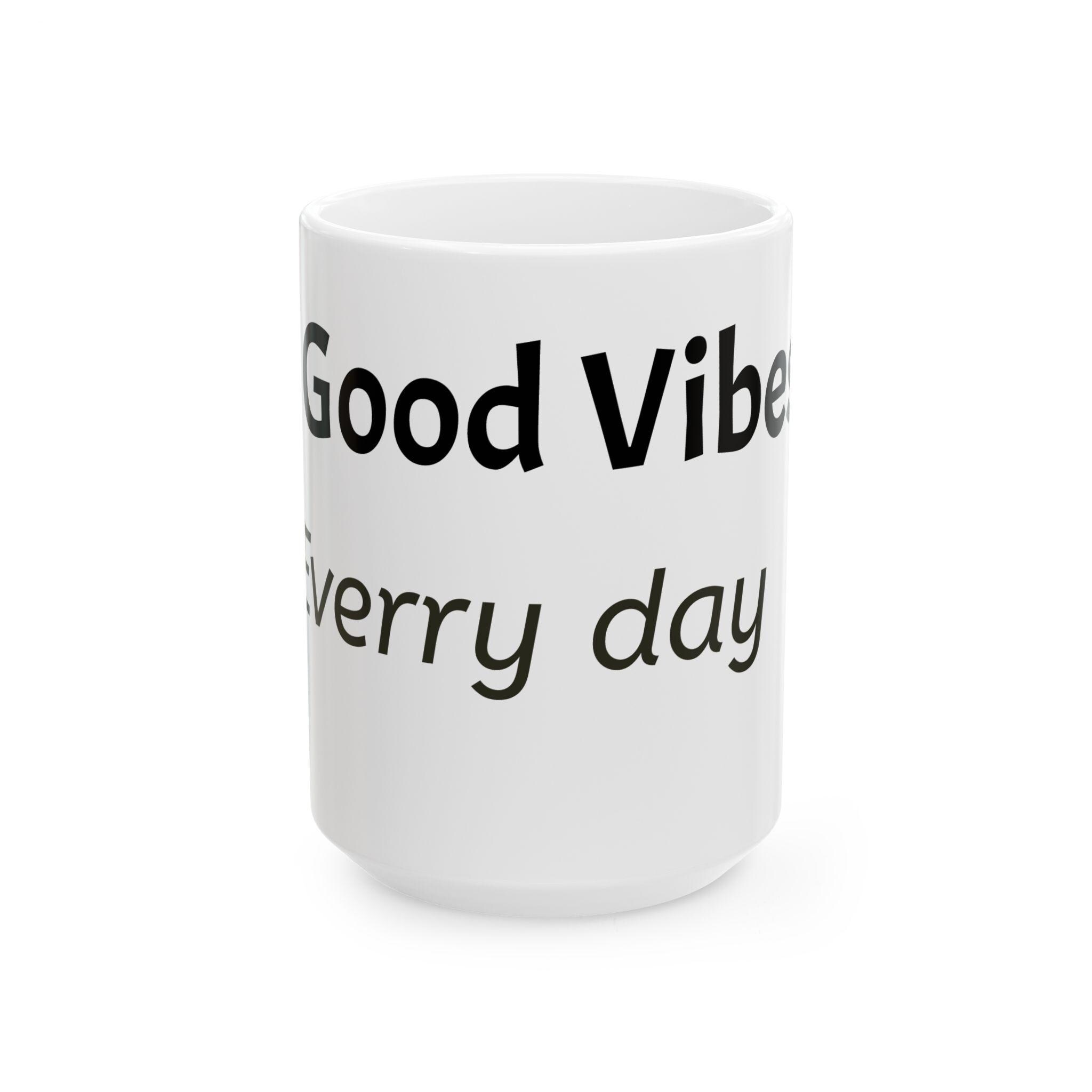 Discover Good V Every Day Mug | Ceramic Coffee Cup