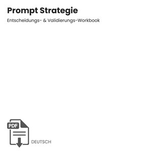 Può includere: Sfondo bianco con il testo "Prompt Strategie" e "Entscheidungs- & Validierungs-Workbook" in nero. Un'icona PDF con la parola "DEUTSCH" si trova nell'angolo in basso a sinistra.