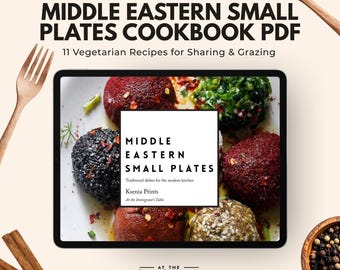 Middle Eastern Small Plates Cookbook | 11 Vegetarian Recipes (PDF Download)