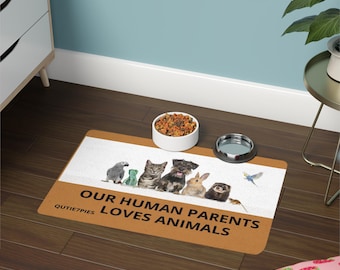 Pet Humor Food Mat Our Human Parents Loves Animals