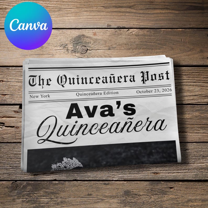 K&ouml;nnte beinhalten: Eine Zeitung mit dem Titel "The Quincea&ntilde;era Post" mit der Schlagzeile "Ava's Quincea&ntilde;era". Die Zeitung ist vom 23. Oktober 2026 datiert und vor einem Holzuntergrund platziert. Ein Canva-Logo befindet sich in der oberen linken Ecke.