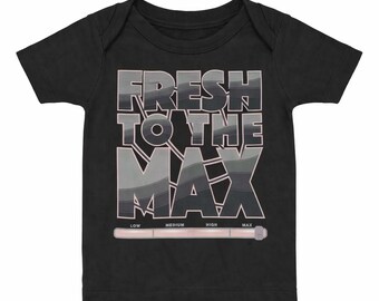 Fresh To The Max Baby Tee – Mini Streetwear Shirt