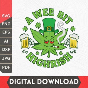 A Wee Bit High-rish SVG PNG,Funny St Patricks Day SVG,Irish Humor Sublimation,Saint Patty’s Day Shirt Design,Digital Download,cricut files