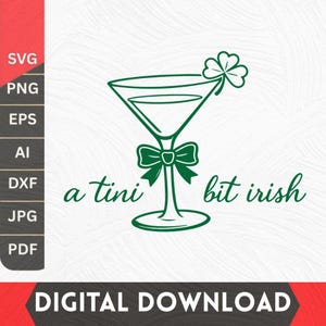 A tini bit irish svg png, St. Patricks day shirt design, Irish Shamrock svg, St patricks day svg png, Martini design svg, cricut files