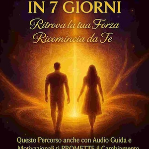 Op de afbeelding: Digitale kunst met twee silhouetten die naar een helder licht lopen. De afbeelding bevat Italiaanse tekst: "RESET MENTALE IN 7 GIORNI" en "Ritrova la tua Forza, Ricomincia da Te". Verdere tekst belooft verandering met audiogidsen.