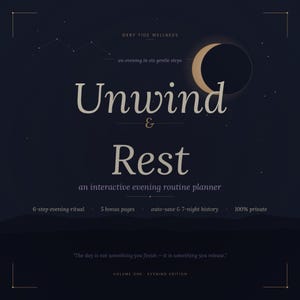 Può includere: Grafica blu scuro con le parole "Unwind & Rest" in un carattere serif. L'immagine include il testo "an interactive evening routine planner" e "6-step evening ritual". Sono presenti anche una luna crescente e delle stelle.