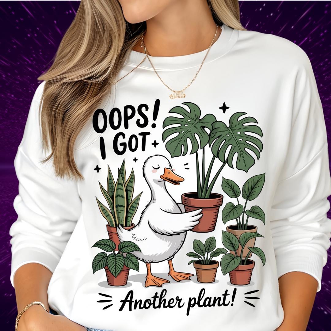 Oops I Got Another Plant Goose PNG | Funny Plant Lover PNG | Sarcastic ...