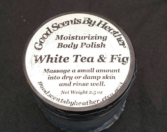 White Tea & Fig - Moisturizing Body Polish 4.5 oz - Sugar Scrub - Argan Oil - Almond Oil - Apricot Oil