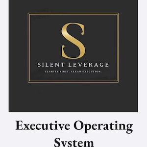 Puede incluir: Logotipo de empresa con una "S" dorada dentro de un cuadrado negro con borde dorado, con las palabras "SILENT LEVERAGE" y "CLARITY FIRST. CLEAN EXECUTION." Debajo, el texto dice "Executive Operating System" con un lema sobre liderazgo.