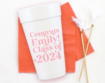 Foam Graduation Party Cups - Class of 2024 Grad Party Decorations - Personalized Styrofoam Cups