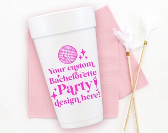 Custom Styrofoam Cups for Bachelorette Party - Design Your Own!