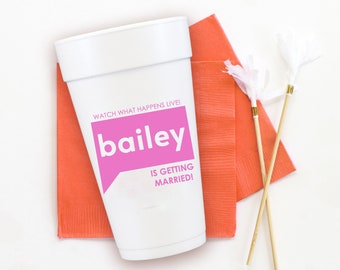 Bravo Bachelorette Party Favors - Personalized Foam Cups - Custom Bachelorette Decorations