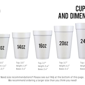 May include: Five white styrofoam cups of different sizes, labeled 12oz, 14oz, 16oz, 20oz, and 24oz. Each cup has measurements listed below: Top, Height, and Base in inches.