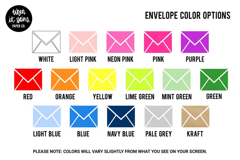 May include: A chart showing envelope color options for a paper company called "When it Rains Paper Co.". The colors include white, light pink, neon pink, pink, purple, red, orange, yellow, lime green, mint green, green, light blue, blue, navy blue, pale grey, and kraft.