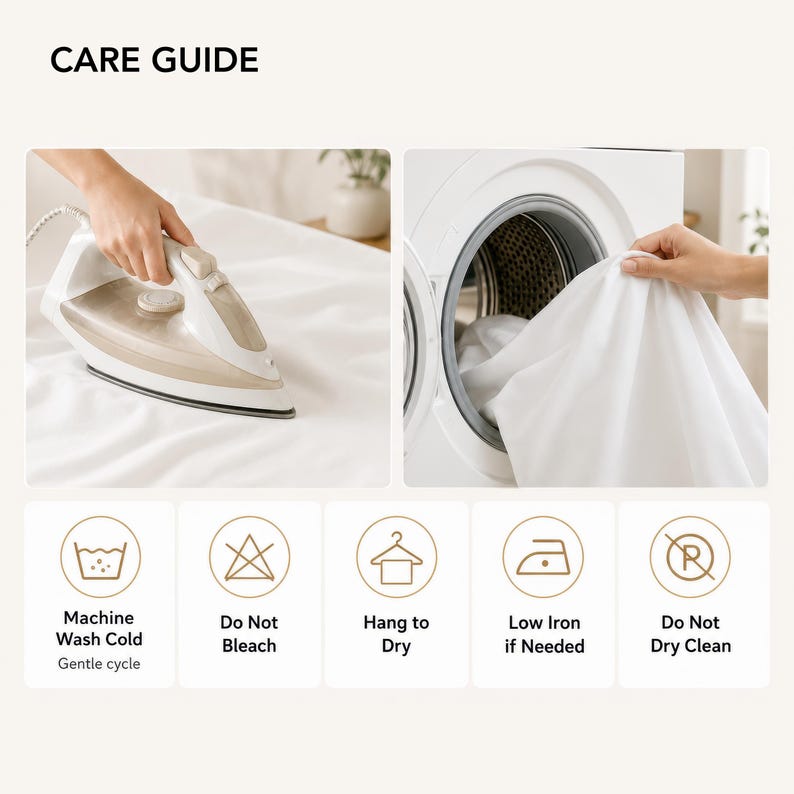 May include: A care guide infographic featuring a white iron on fabric and a white washing machine. Five circular icons display instructions: Machine Wash Cold, Do Not Bleach, Hang to Dry, Low Iron if Needed, and Do Not Dry Clean with text.