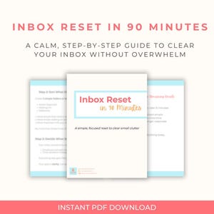 Peut inclure: Un guide numérique intitulé "Inbox Reset in 90 Minutes" avec un design bleu clair et rose. Le texte de la couverture indique "Inbox Reset in 90 Minutes" et "A simple, focused reset to clear email clutter."