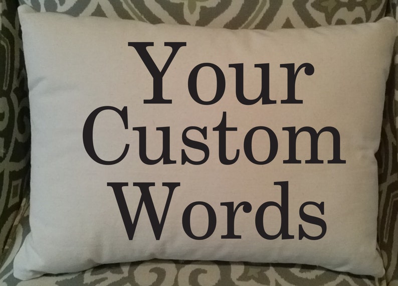 Your Custom Wording on Pillow, Personalized Pillow, Custom Pillow, Cover with Insert image 1