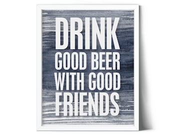 Drink Good Beer With Good Friends Bar Sign, Man Cave Art (Digital Download)